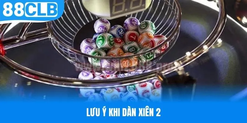 Lưu ý khi dàn xiên 2