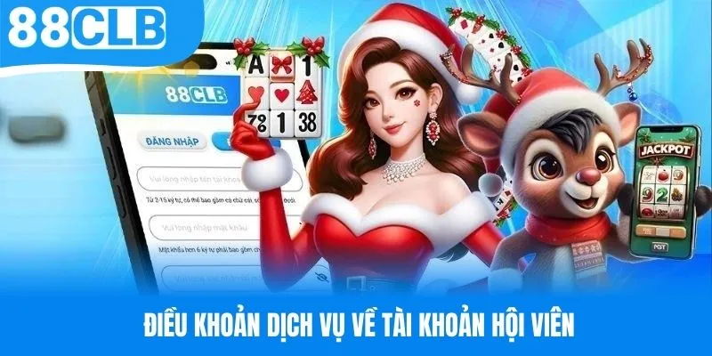 Tổng hợp điều khoản quan trọng về tài khoản hội viên 88CLB