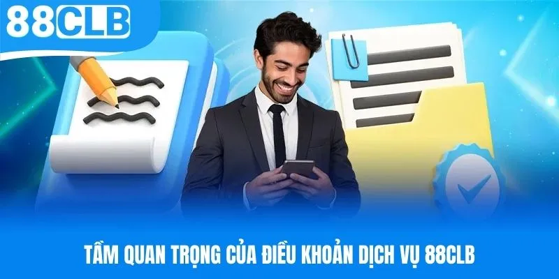 Tầm quan trọng của điều khoản dịch vụ đối với 88CLB