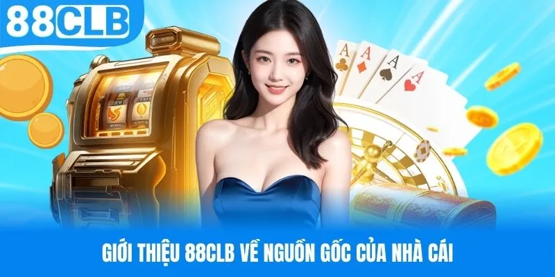 Giới thiệu 88CLB và nguồn gốc hình thành