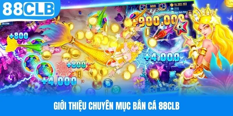 Tìm hiểu về chuyên mục giải trí bắn cá 88CLB