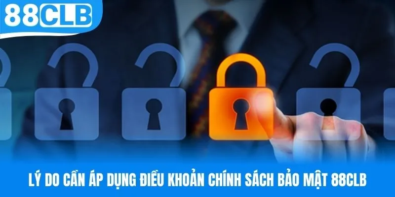 Vai trò của chính sách bảo mật có tại nhà cái 88CLB